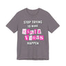 Stop Trying To Make Hantavirus Happen T-Shirt