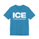 I Curl Everyday T-Shirt