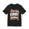 F*ck Your Candy Corn T-Shirt