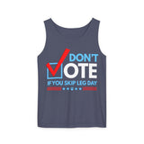 Don't Vote If You Skip Leg Day Comfort Tank Top