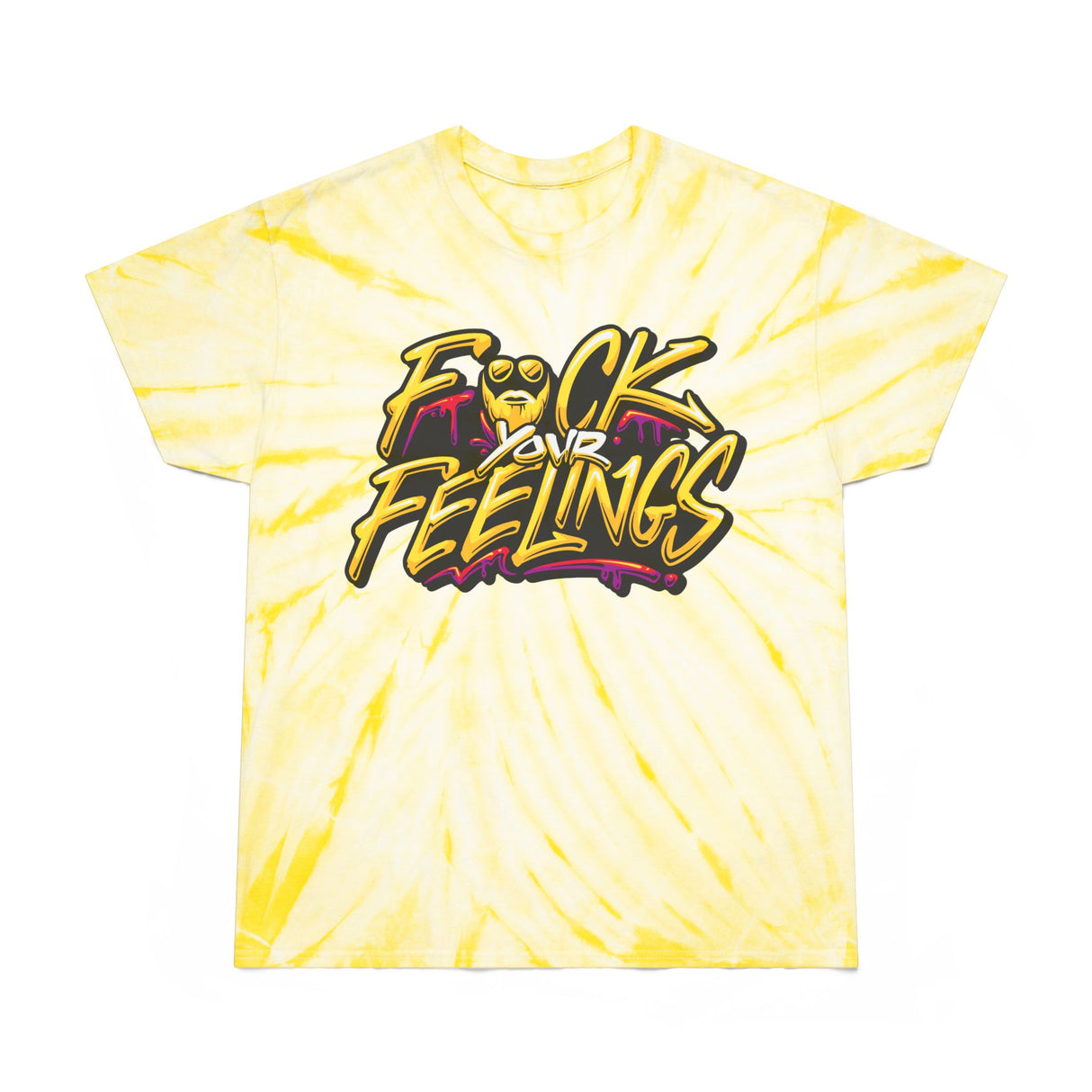 F*ck Your Feelings (Graffiti) Tie-Dye T-Shirt