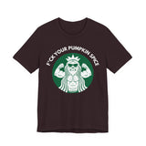 F*ck Your Pumpkin Spice T-Shirt
