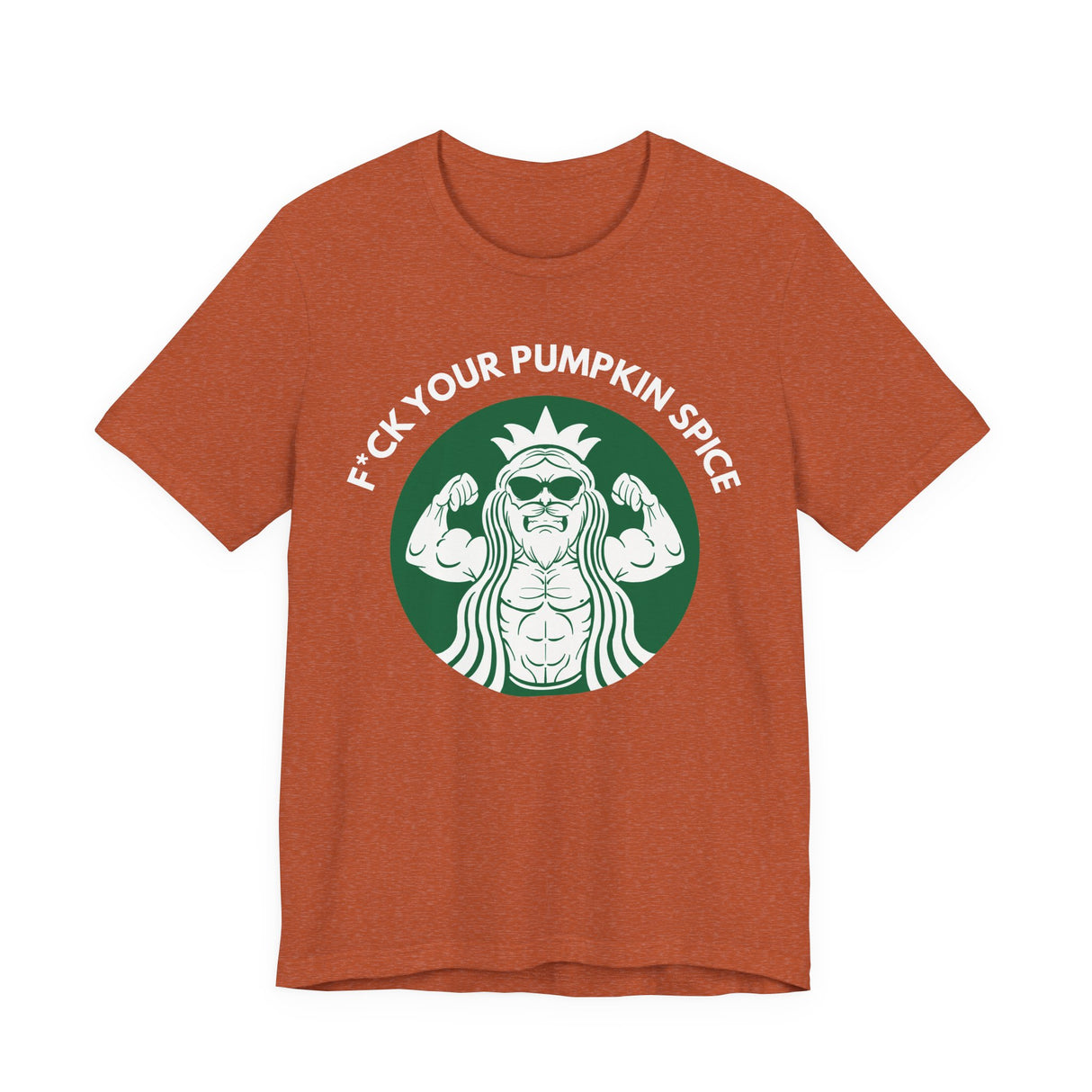 F*ck Your Pumpkin Spice T-Shirt