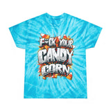 F*ck Your Candy Corn Tie-Dye T-Shirt
