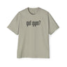 Got Gym? Heavy Oversized Tee