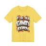 F*ck Your Candy Corn T-Shirt