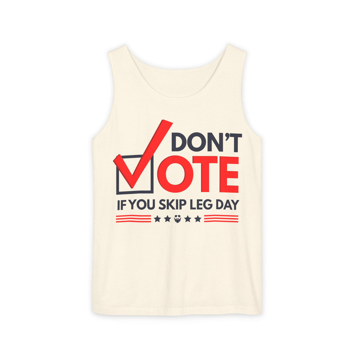Don't Vote If You Skip Leg Day Comfort Tank Top