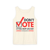 Don't Vote If You Skip Leg Day Comfort Tank Top