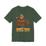 Only You Can Prevent Obesity T-Shirt