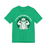 F*ck Your Pumpkin Spice T-Shirt