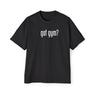 Got Gym? Heavy Oversized Tee