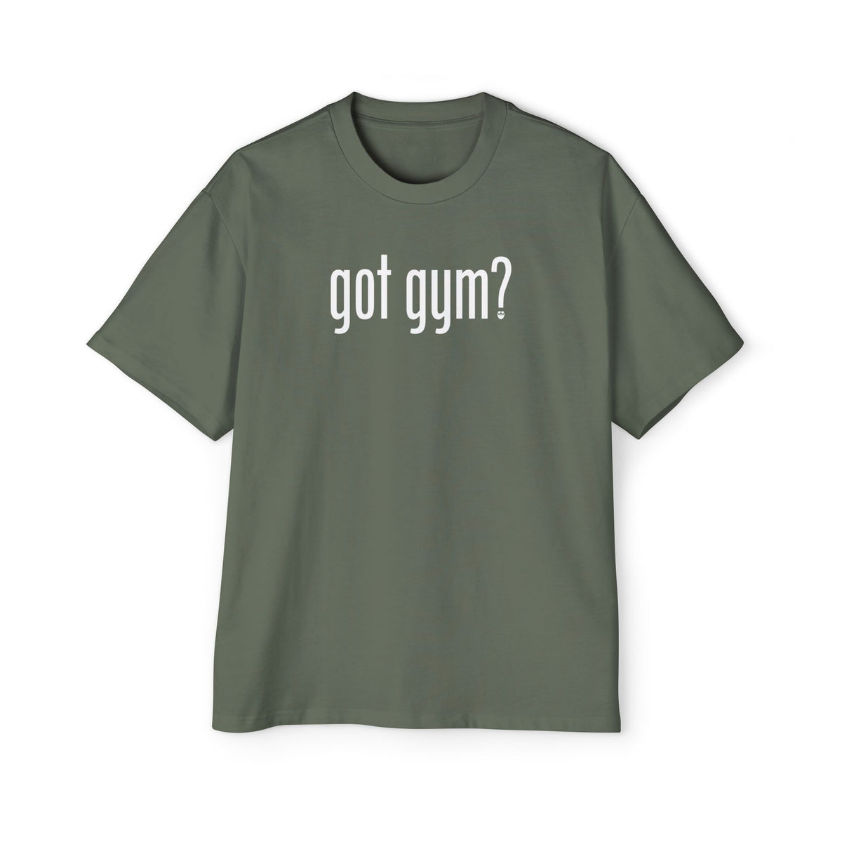 Got Gym? Heavy Oversized Tee