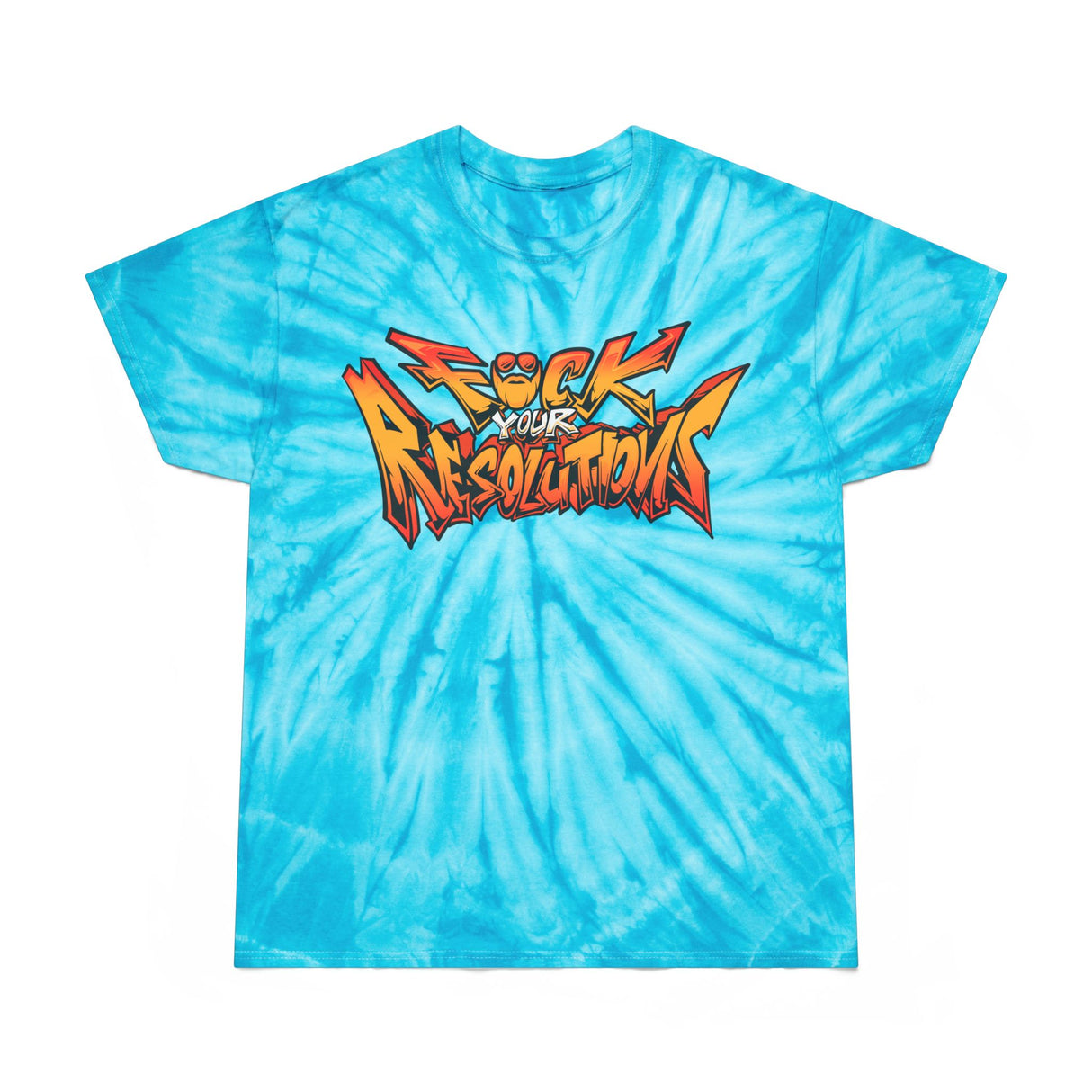 F*ck Your Resolutions Graffiti Tie-Dye T-Shirt