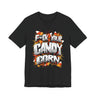 F*ck Your Candy Corn T-Shirt