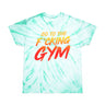 Go To The F*cking Gym Tie-Dye T-Shirt