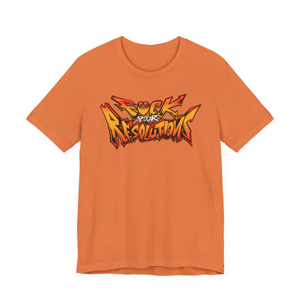 F*ck Your Resolutions Graffiti T-Shirt