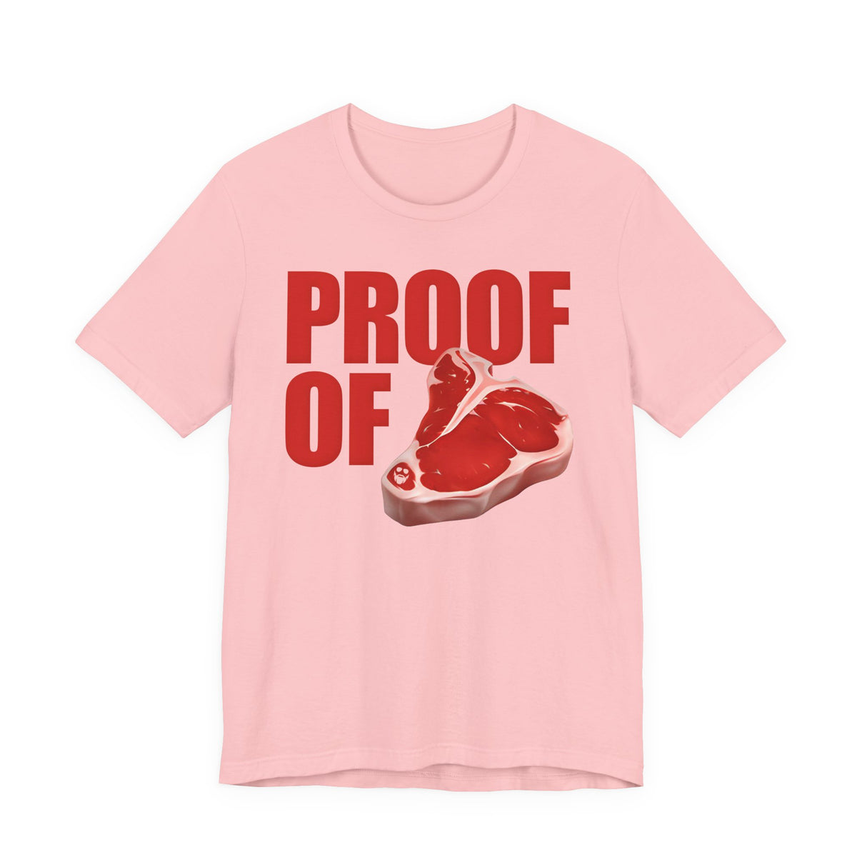 Proof Of Steak T-Shirt