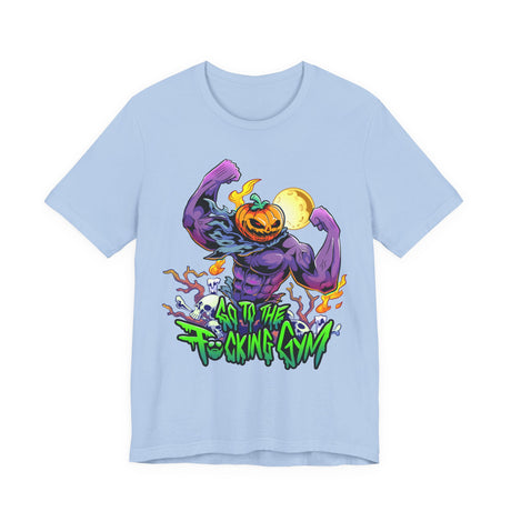 Pumpkin Head Go To The F*cking Gym T-Shirt