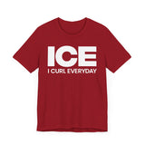 I Curl Everyday T-Shirt