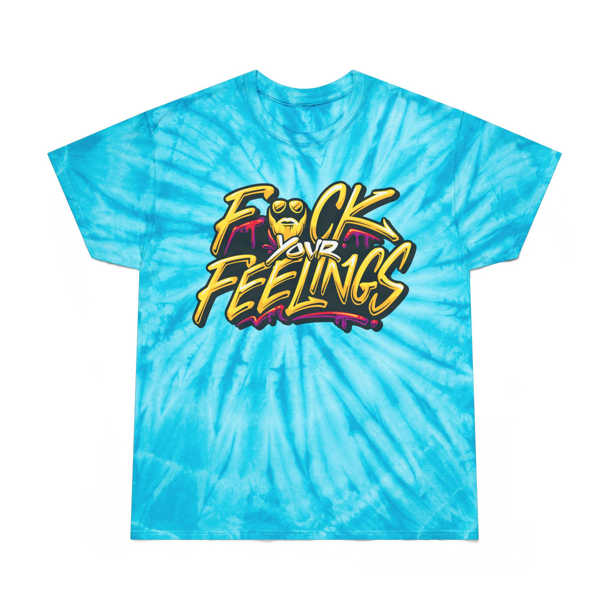 F*ck Your Feelings (Graffiti) Tie-Dye T-Shirt