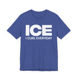 I Curl Everyday T-Shirt