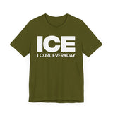 I Curl Everyday T-Shirt