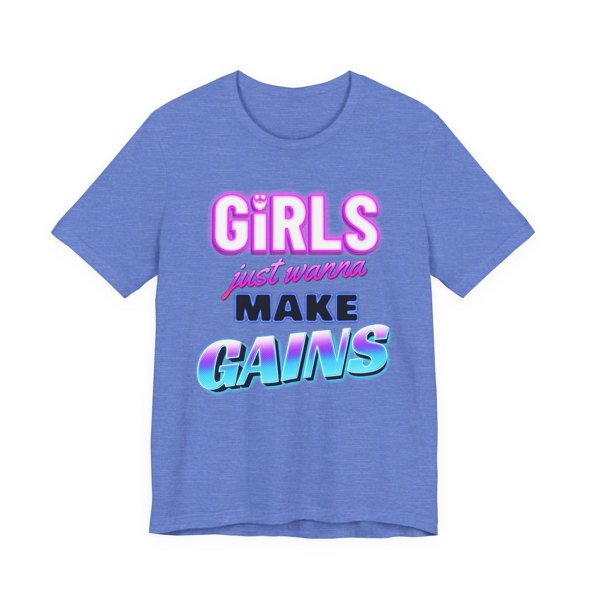 Girls Just Wanna Make Gains T-Shirt
