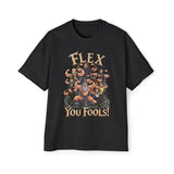 Flex You Fools Heavy Oversized Tee