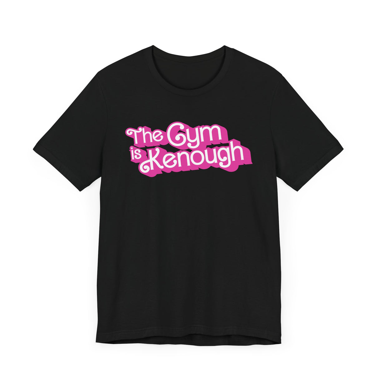 The Gym Is Kenough (Text) T-Shirt