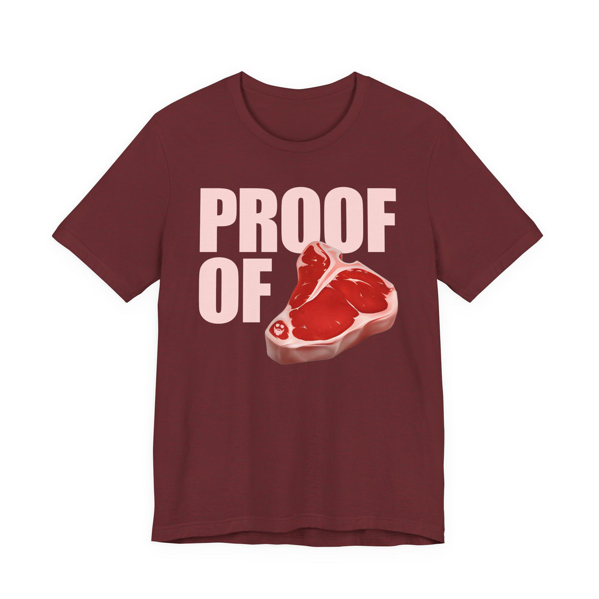 Proof Of Steak T-Shirt
