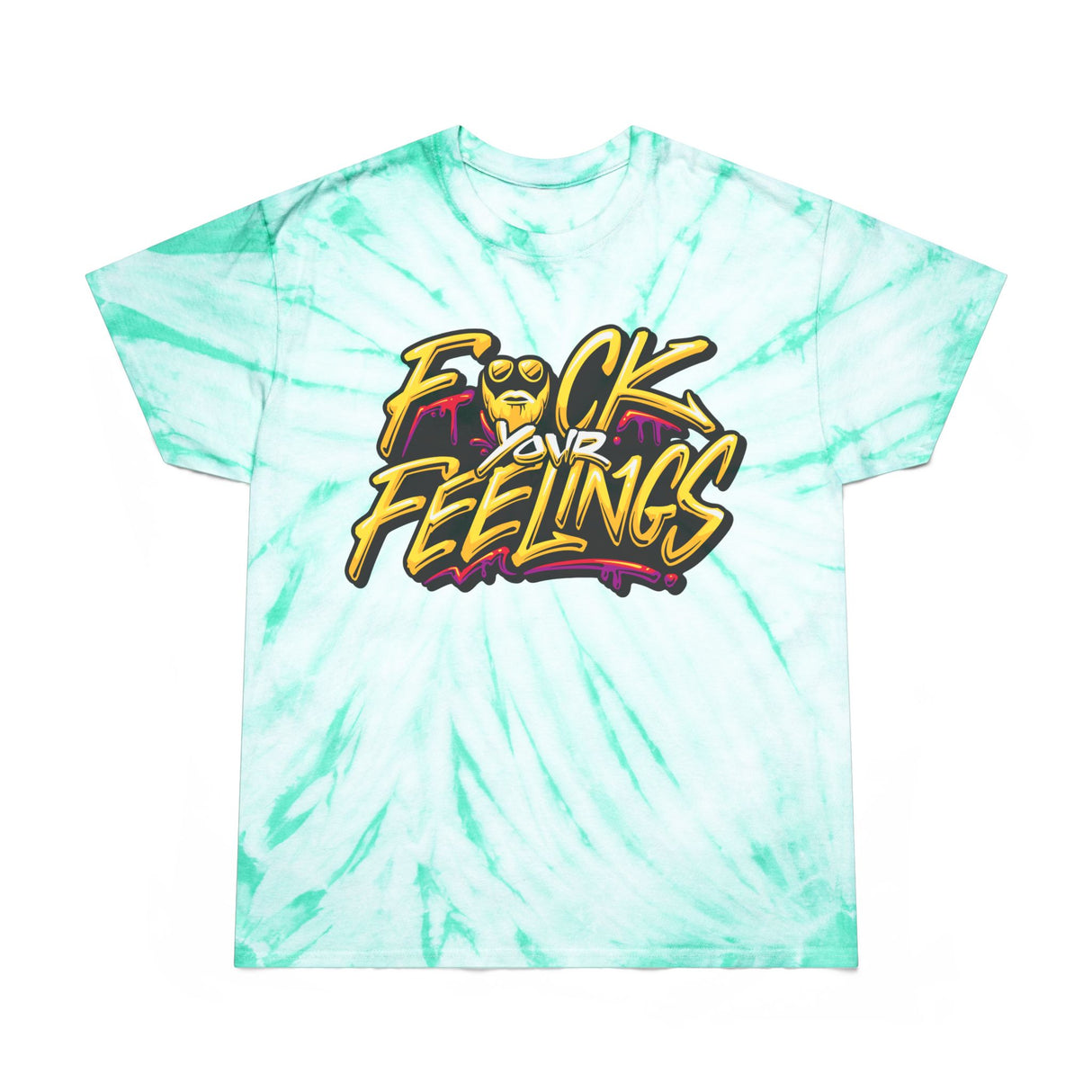 F*ck Your Feelings (Graffiti) Tie-Dye T-Shirt