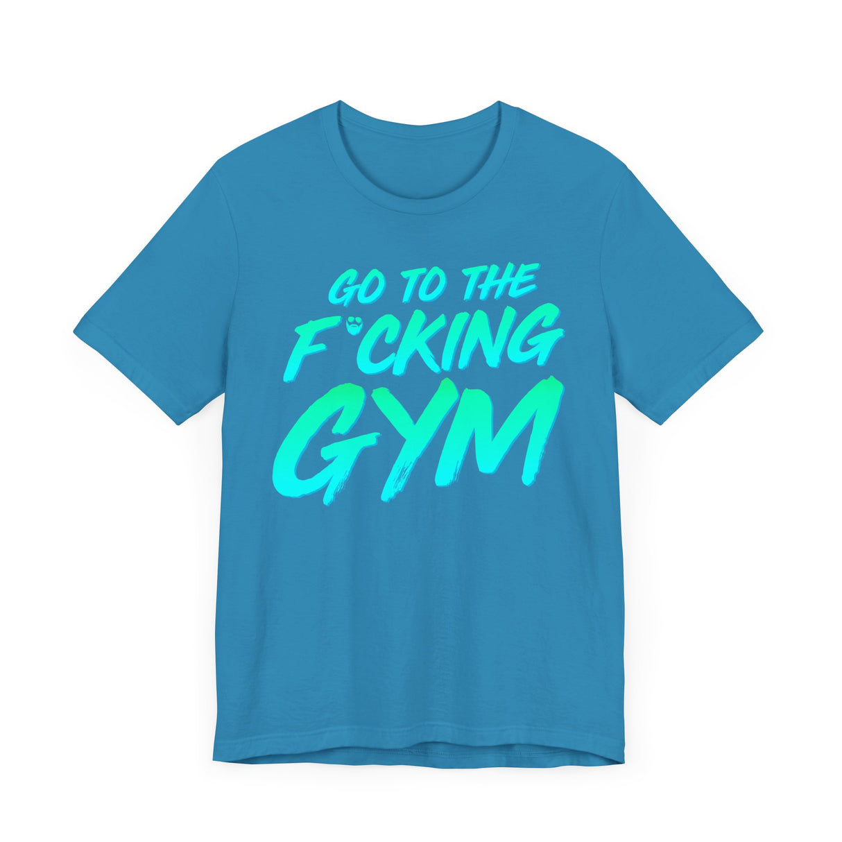 Go To The F*cking Gym Mint T-Shirt
