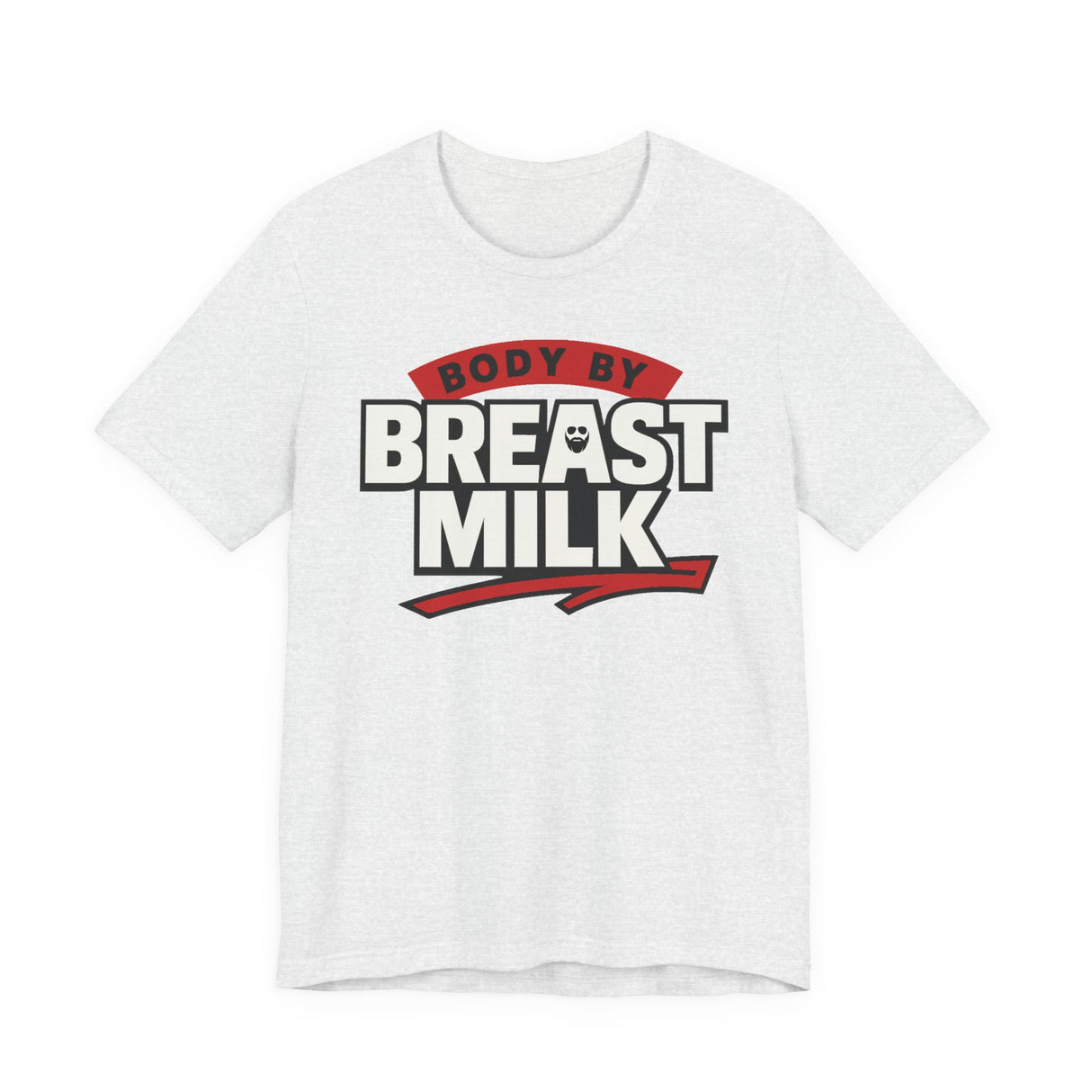 Body By Breast Milk T-Shirt