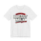 Body By Breast Milk T-Shirt