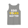 Egg Yolks Matter Comfort Tank Top