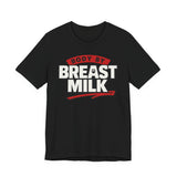 Body By Breast Milk T-Shirt