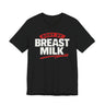 Body By Breast Milk T-Shirt