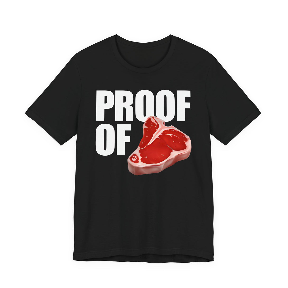 Proof Of Steak T-Shirt