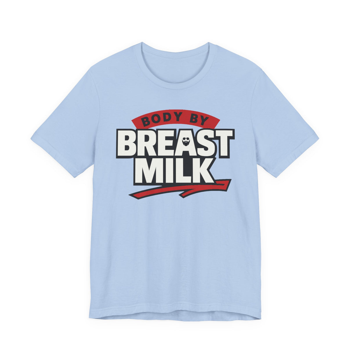 Body By Breast Milk T-Shirt
