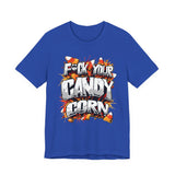 F*ck Your Candy Corn T-Shirt