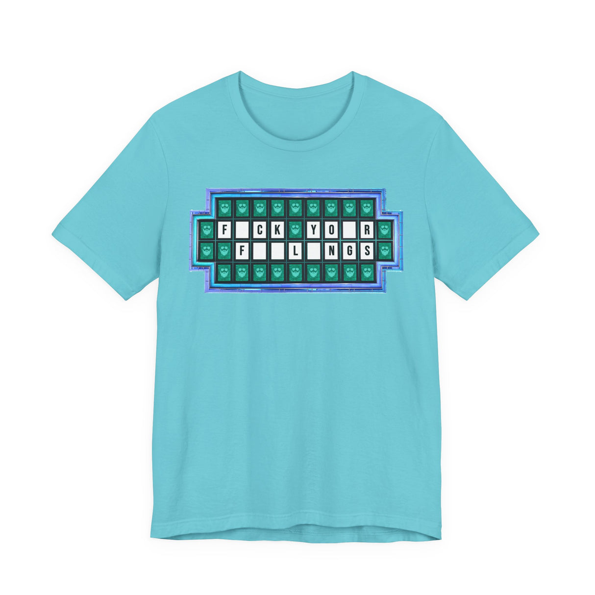 F*ck Your Feelings (Wheel of Fortune) T-Shirt