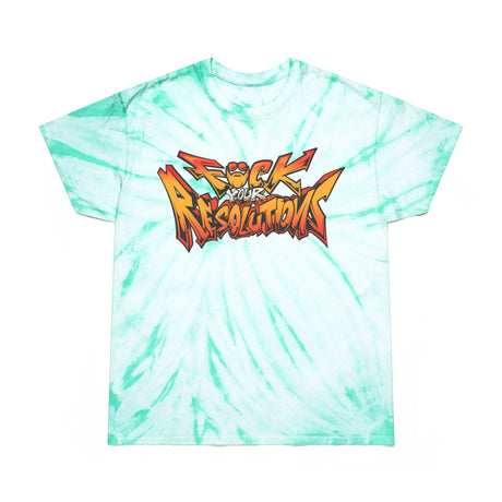 F*ck Your Resolutions Graffiti Tie-Dye T-Shirt