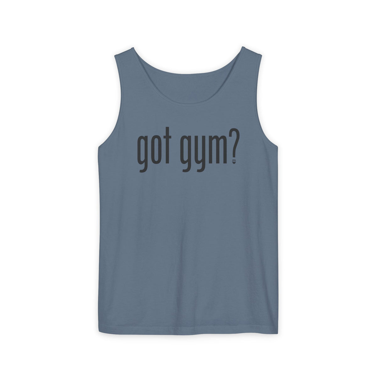 Got Gym? Comfort Tank Top