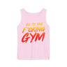 Go To The F*cking Gym Comfort Tank Top