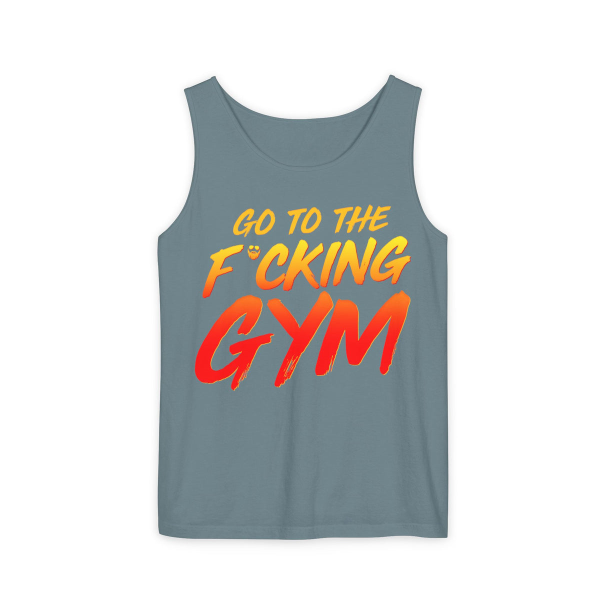 Go To The F*cking Gym Comfort Tank Top