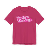 The Gym Is Kenough (Text) T-Shirt