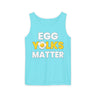 Egg Yolks Matter Comfort Tank Top