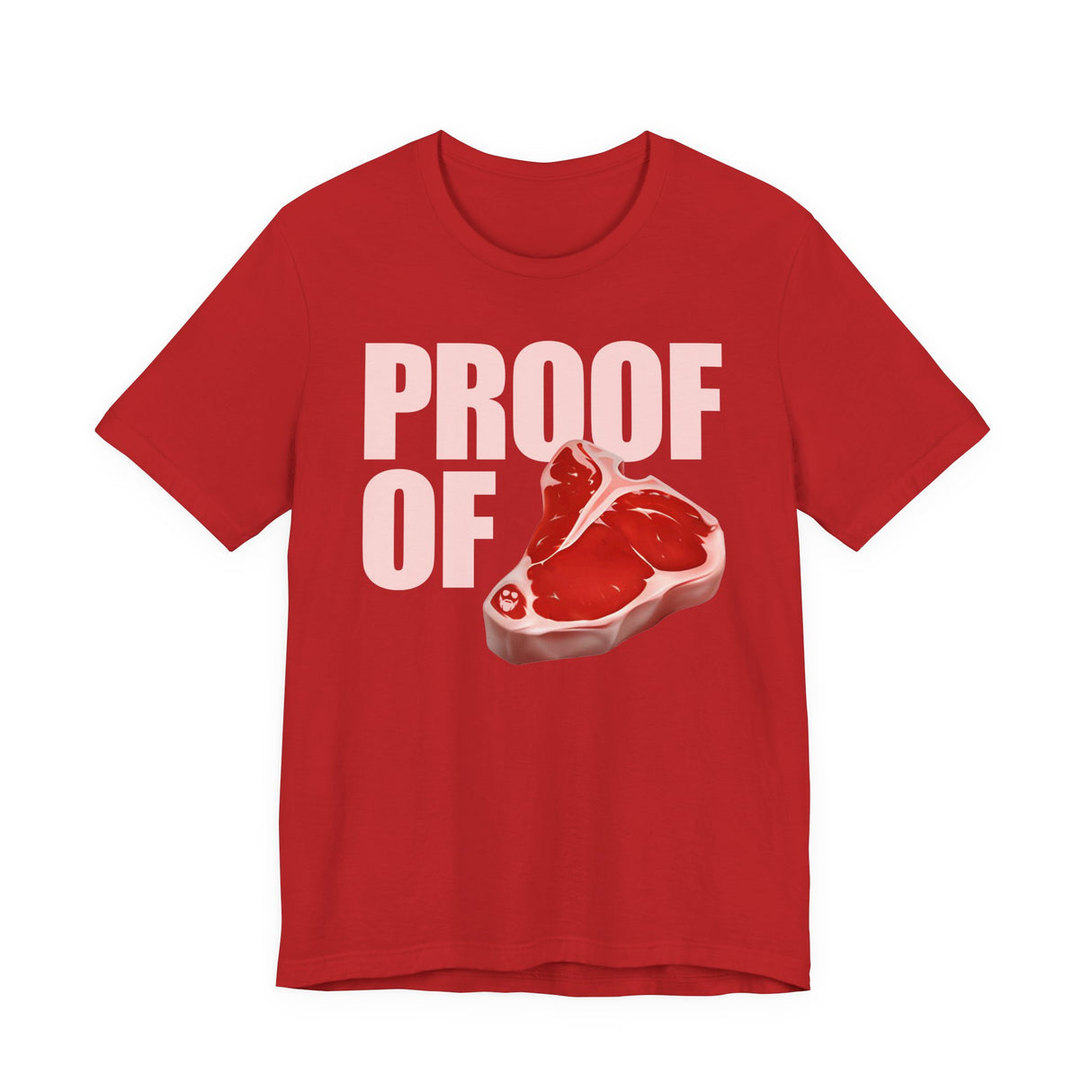 Proof Of Steak T-Shirt