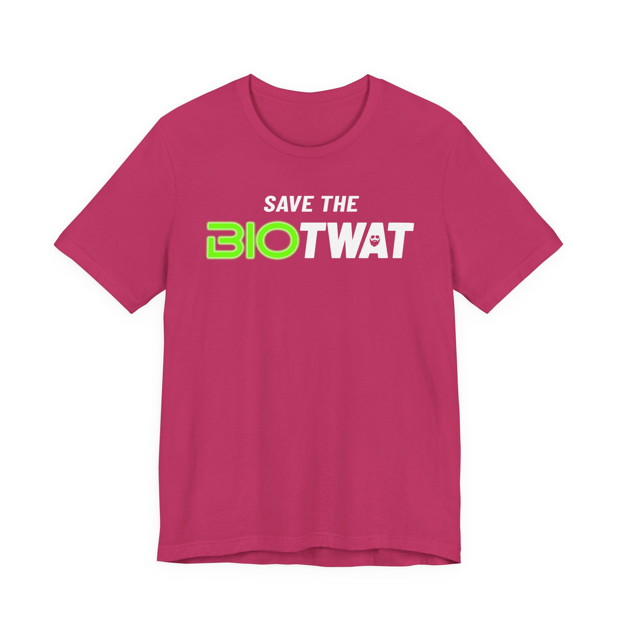 Save The Bio Twat T-Shirt