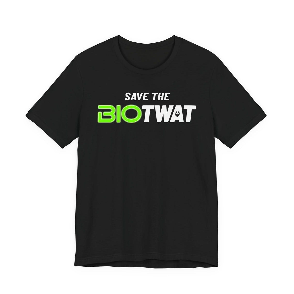 Save The Bio Twat T-Shirt